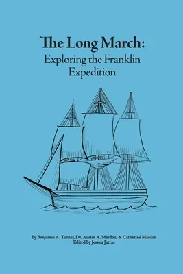 Der lange Marsch: Die Erforschung der Franklin-Expedition - The Long March: Exploring the Franklin Expedition