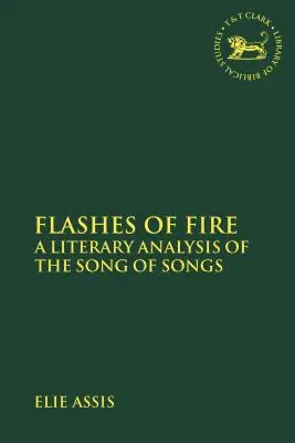 Blitze des Feuers: Eine literarische Analyse des Hohelieds der Liebe - Flashes of Fire: A Literary Analysis of the Song of Songs