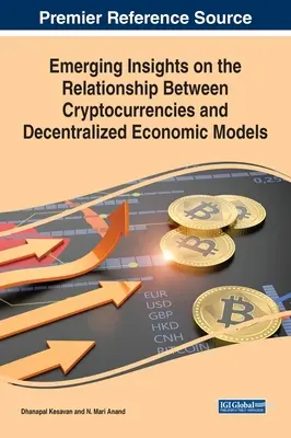 Neue Einblicke in die Beziehung zwischen Kryptowährungen und dezentralen Wirtschaftsmodellen - Emerging Insights on the Relationship Between Cryptocurrencies and Decentralized Economic Models