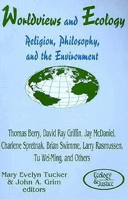 Weltanschauungen und Ökologie: Religion, Philosophie und die Umwelt - Worldviews and Ecology: Religion, Philosophy, and the Environment