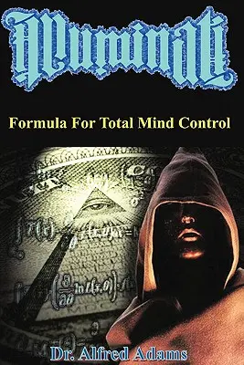 Die Illuminaten-Formel für totale Gedankenkontrolle - Illuminati Formula for Total Mind Control