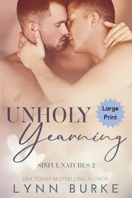 Unheilige Sehnsucht Großdruck: Ein verbotener schwuler Liebesroman - Unholy Yearning Large Print: A Forbidden Gay Romance
