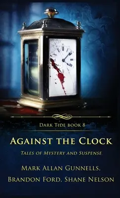 Gegen die Uhr: Geschichten von Mystery und Suspense - Against the Clock: Tales of Mystery and Suspense