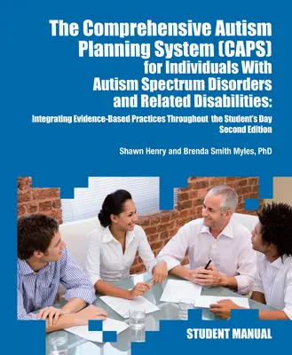 Das Comprehensive Autism Planning System (Caps) für Menschen mit Asperger-Syndrom, Autismus und verwandten Behinderungen: Integration bewährter Praktiken T - The Comprehensive Autism Planning System (Caps) for Individuals with Asperger Syndrome, Autism, and Related Disabilities: Integrating Best Practices T