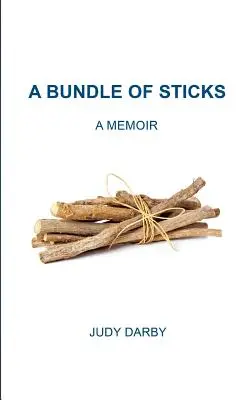 Ein Bündel Stöcke: Ein Erinnerungsbuch - A Bundle of Sticks: A Memoir
