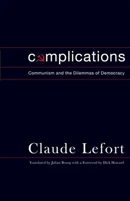 Komplikationen: Kommunismus und die Dilemmata der Demokratie - Complications: Communism and the Dilemmas of Democracy