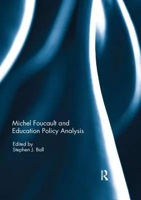 Michel Foucault und die Analyse der Bildungspolitik - Michel Foucault and Education Policy Analysis
