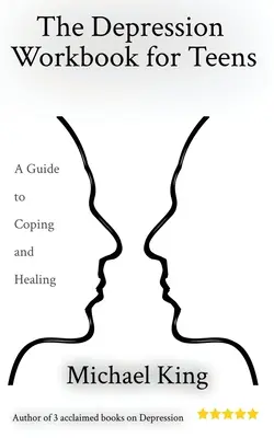 Das Depressions-Arbeitsbuch für Teenager: Ein Leitfaden zur Bewältigung und Heilung - The Depression Workbook for Teens: A Guide to Coping and Healing