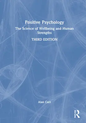 Positive Psychologie: Die Wissenschaft vom Wohlbefinden und den menschlichen Stärken - Positive Psychology: The Science of Wellbeing and Human Strengths