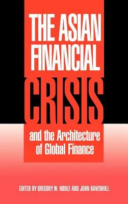 Die asiatische Finanzkrise und die Architektur des globalen Finanzwesens - The Asian Financial Crisis and the Architecture of Global Finance