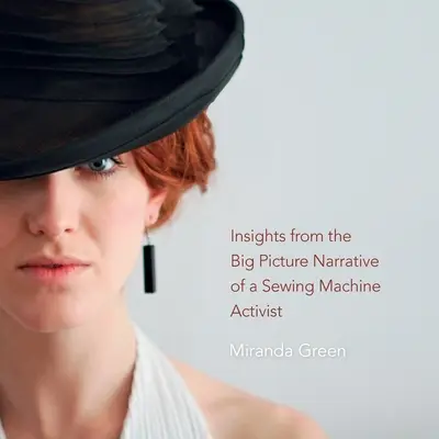 Einblicke in die Erzählung eines Nähmaschinen-Aktivisten aus dem großen Bild: Mitleidsökonomie & Widerstand - Insights from the Big Picture Narrative of a Sewing Machine Activist: Compassion Economy & Resistance