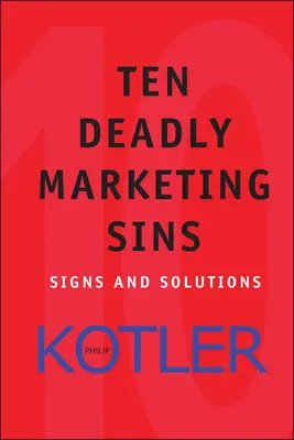 Zehn tödliche Marketing-Sünden: Anzeichen und Lösungen - Ten Deadly Marketing Sins: Signs and Solutions