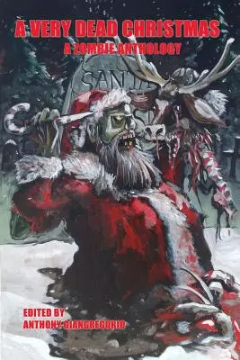 Eine sehr tote Weihnacht: Eine Zombie-Anthologie - A Very Dead Christmas: A Zombie Anthology