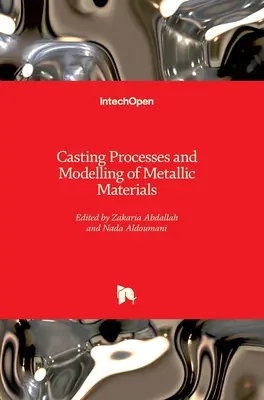 Gießverfahren und Modellierung von metallischen Werkstoffen - Casting Processes and Modelling of Metallic Materials
