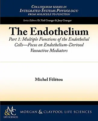 Das Endothel, Teil I: Vielfältige Funktionen der Endothelzellen - Schwerpunkt: Vom Endothel stammende vasoaktive Mediatoren - The Endothelium, Part I: Multiple Functions of the Endothelial Cells -- Focus on Endothelium-Derived Vasoactive Mediators