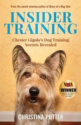 Insider-Ausbildung: Chester Gigolos Geheimnisse der Hundeerziehung gelüftet - Insider Training: Chester Gigolo's Dog Training Secrets Revealed