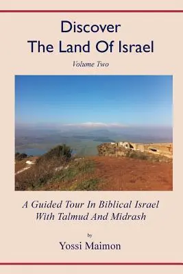 Entdecken Sie das Land Israel: Eine geführte Tour durch das biblische Israel mit Talmud und Midrasch - Discover The Land Of Israel: A Guided Tour In Biblical Israel With Talmud And Midrash