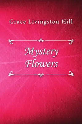 Geheimnisvolle Blumen - Mystery Flowers