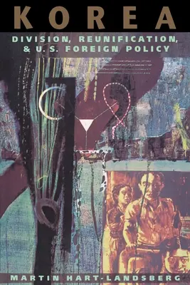 Korea: Teilung, Wiedervereinigung und die Außenpolitik der USA - Korea: Division, Reunification, and U.S. Foreign Policy