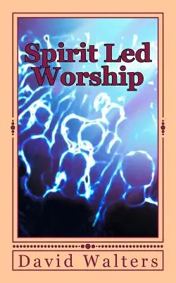 Geistgeleitete Anbetung - Spirit Led Worship