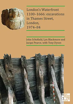 Londons Hafenviertel 1100-1666: Ausgrabungen in der Thames Street, London, 1974-84 - London's Waterfront 1100-1666: Excavations in Thames Street, London, 1974-84