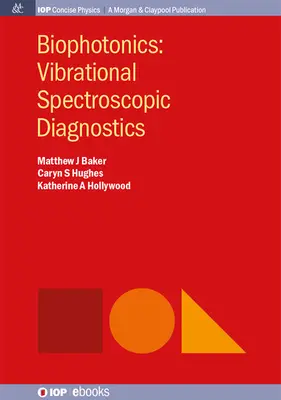 Biophotonik: Schwingungsspektroskopische Diagnostik - Biophotonics: Vibrational Spectroscopic Diagnostics