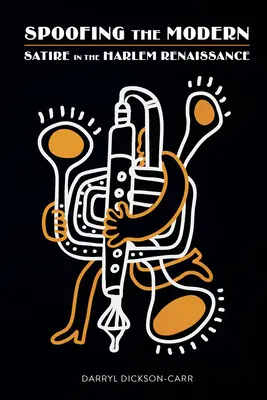 Spoofing the Modern: Satire in der Harlem Renaissance - Spoofing the Modern: Satire in the Harlem Renaissance