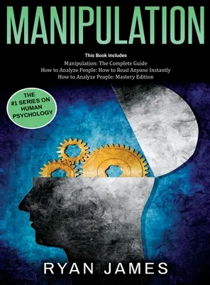 Manipulation: 3 Bücher in 1 - Vollständiger Leitfaden zur Analyse und zum Speed Reading von Personen auf der Stelle und zur Beeinflussung von Personen mit subtilen Pers - Manipulation: 3 Books in 1 - Complete Guide to Analyzing and Speed Reading Anyone on The Spot, and Influencing Them with Subtle Pers