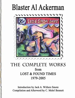 THE COMPLETE WORKS from LOST & FOUND TIMES 1979-2005 Einführung von Jack A. Withers Smote - Zusammenstellung und Nachwort von C. Mehrl Bennett - THE COMPLETE WORKS from LOST & FOUND TIMES 1979-2005 Introduction by Jack A. Withers Smote - Compilation and Afterword by C. Mehrl Bennett