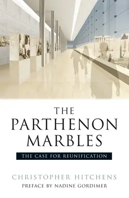 Die Parthenon-Marbles: Der Fall der Wiedervereinigung - The Parthenon Marbles: The Case for Reunification