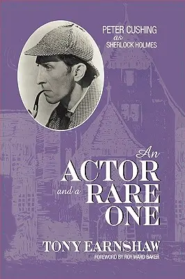 Ein Schauspieler und ein Seltener: Peter Cushing als Sherlock Holmes - An Actor and a Rare One: Peter Cushing as Sherlock Holmes