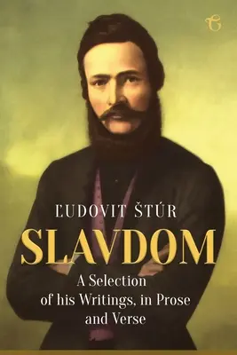 Slawentum: Eine Auswahl seiner Schriften, in Prosa und Versen - Slavdom: A Selection of his Writings, in Prose and Verse