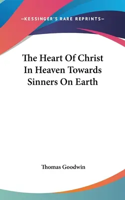 Das Herz Christi im Himmel gegenüber den Sündern auf Erden - The Heart Of Christ In Heaven Towards Sinners On Earth