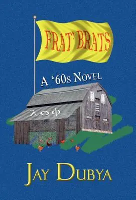 Frat' Brats, ein 60er-Jahre-Roman - Frat' Brats, A '60s Novel
