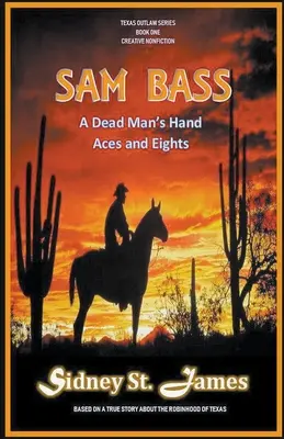 Sam Bass - Die Hand eines toten Mannes, Asse und Achten - Sam Bass - A Dead Man's Hand, Aces and Eights