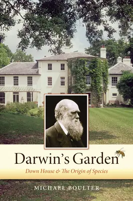 Darwins Garten: Down House und die Entstehung der Spezies - Darwin's Garden: Down House and the Origin of Species