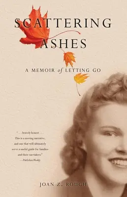 Asche verstreuen: Ein Memoir über das Loslassen - Scattering Ashes: A Memoir of Letting Go