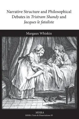 Erzählerische Struktur und philosophische Debatten in Tristram Shandy und Jacques Le Fataliste - Narrative Structure and Philosophical Debates in Tristram Shandy and Jacques Le Fataliste
