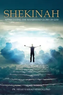 Shekinah: Die Wertschätzung der manifestierten Herrlichkeit Gottes - Shekinah: Appreciating the Manifested Glory of God