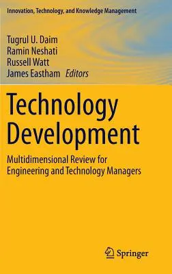 Technologie-Entwicklung: Ein mehrdimensionaler Überblick für Ingenieure und Technologie-Manager - Technology Development: Multidimensional Review for Engineering and Technology Managers
