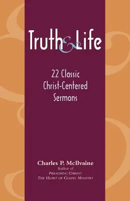 Wahrheit und Leben: 22 klassische christuszentrierte Predigten - Truth and Life: 22 Classic Christ-Centered Sermons
