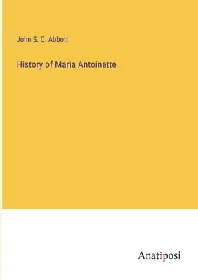 Geschichte von Maria Antoinette - History of Maria Antoinette