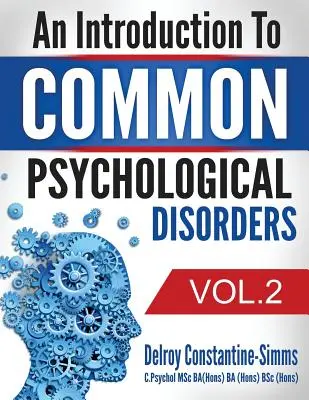 Eine Einführung in die häufigsten psychischen Störungen: Band 2 - An Introduction To Common Psychological Disorders: Volume 2