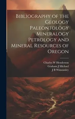 Bibliographie der geologischen, paläontologischen, mineralogischen, petrologischen und mineralischen Ressourcen von Oregon - Bibliography of the Geology Paleontology Mineralogy Petrology and Mineral Resources of Oregon