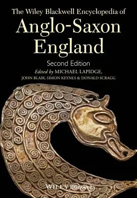 Die Wiley Blackwell Enzyklopädie des angelsächsischen Englands - The Wiley Blackwell Encyclopedia of Anglo-Saxon England