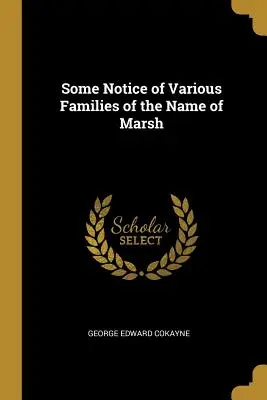 Einige Hinweise auf verschiedene Familien mit dem Namen Marsh - Some Notice of Various Families of the Name of Marsh