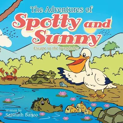 Die Abenteuer von Spotty und Sunny: Flucht in die Everglades - The Adventures of Spotty and Sunny: Escape to the Everglades