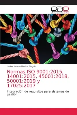 Normen ISO 9001:2015, 14001:2015, 45001:2018, 50001:2019 und 17025:2017 - Normas ISO 9001: 2015, 14001:2015, 45001:2018, 50001:2019 y 17025:2017