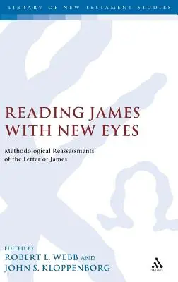 Jakobus mit neuen Augen lesen: Methodische Neubewertungen des Jakobusbriefs - Reading James with New Eyes: Methodological Reassessments of the Letter of James