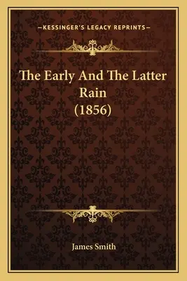 Der Frühe und der Späte Regen (1856) - The Early And The Latter Rain (1856)